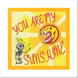 You Are My Sunshine! Posters and Art